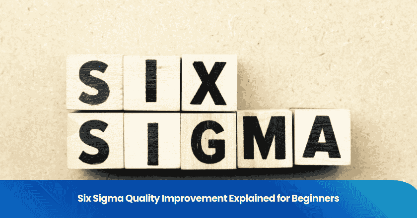 Six Sigma Quality Improvement Explained for Beginners